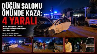 Düğün Salonu Önünde Kaza 4 Yaralı