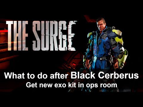 The Surge What to do after Black Cerberus