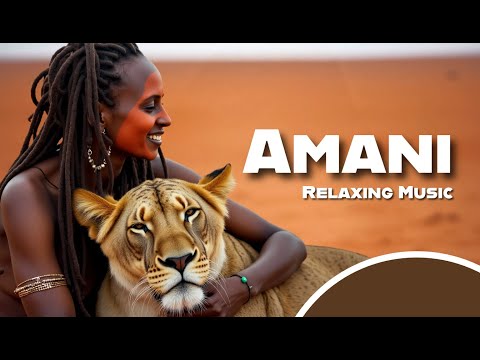 Amani | Calming African Sounds with Tribal Ambience 🎵🌿