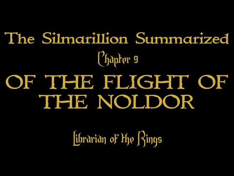Silmarillion Summarized: Chapter 9 Of the Flight of the Noldor