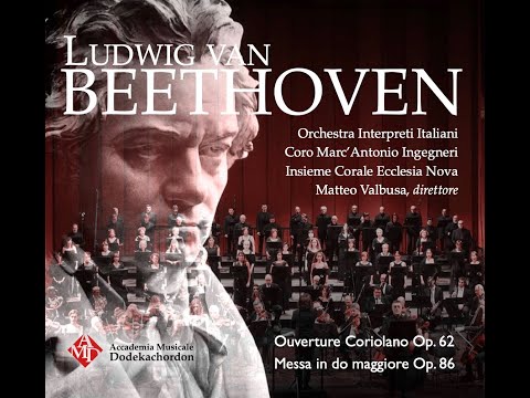 Beethoven  - Coriolano Op.62 / Messa in Do maggiore Op 86  - Teatro Filarmonico, Verona  08-10 2021