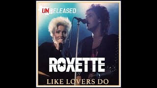 Roxette- Like lovers do (unreleased phase)