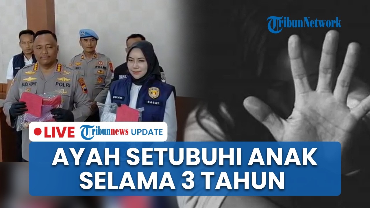 LIVE: Ayah Kandung di Cilacap Setubuhi Anak Selama 3 Tahun, Korban Melahirkan di Kamar Mandi