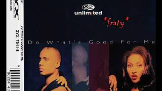 2 Unlimited - Do What&#39;s Good For Me (X-Out Remix)