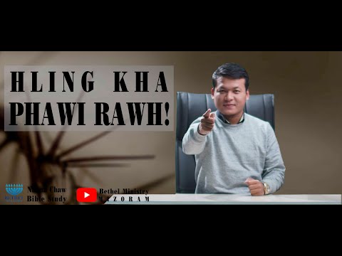 Frederick Lalrindika - Hling Kha Phawi Rawh | Nunna Chaw | Bible Study | Bethel Ministry |