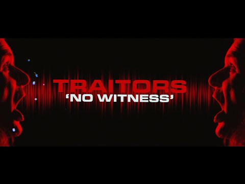 Traitors - No Witness (Official Music Video)