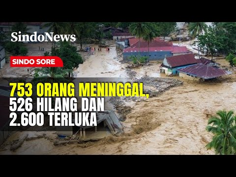 Update Korban Banjir Pukul 16.00 WIB: 753 Orang Meninggal | Sindo Sore | 02/12