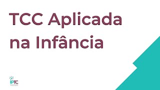 Palestra: TCC Aplicada na Infância