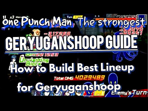 Geryuganshoop Guide, 2 Types of Lineups Against Geryuganshoop Bosses | One Punch Man : The Strongest