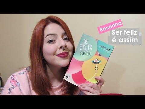 Ser feliz é assim - Jennifer E. Smith | RESENHA