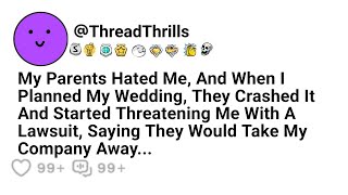 My Parents Hated Me, And When I Was Planning My Wedding, They Disrupted It And Threatened To Sue...
