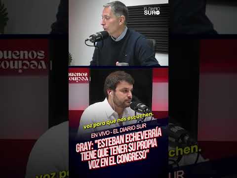 Gray:  "Esteban Echeverría tiene que tener su propia voz en el congreso"
