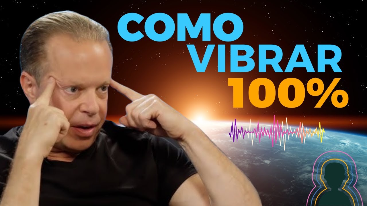 ✅EXPERIMENTE por 30 DIAS E veja o RESULTADO -🧠  COMO vibrar ALTO - JOE DISPENZA