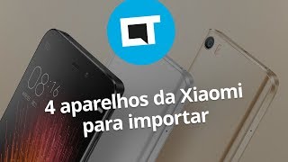 4 aparelhos da Xiaomi para você importar