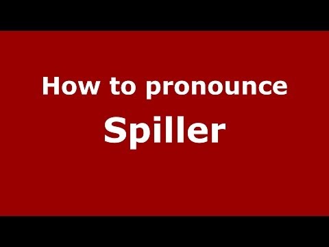 How to pronounce Spiller