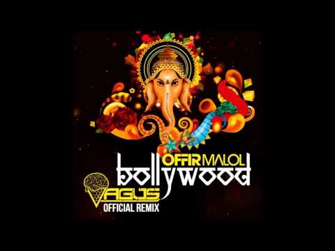Offir Malol - Bollywood (VAGUS Official Remix)