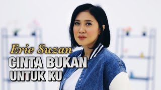 Download lagu Cinta Bukan Untuk Ku - Erie Suzan | Cover mp3