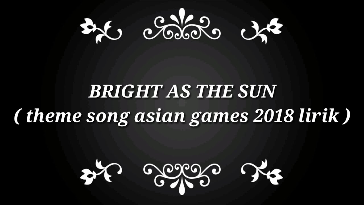 Lyrics Lagu Bright As The Sun (Asian Games 2018 )