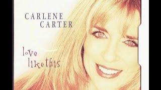 I Fell In Love --Carlene Carter with Lyrics