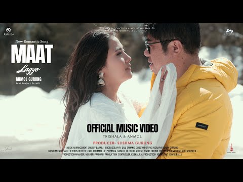 Maat Lagyo - OFFICIAL MUSIC VIDEO - ANMOL GURUNG - TRISHALA TAMANG- SANJEEV BARAILI