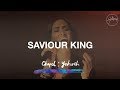 Saviour King - Hillsong Chapel