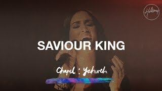 Saviour King - Hillsong Chapel