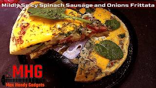 What's for Lunch a Mildly Spicy Spinach Sausage and Onions Frittata