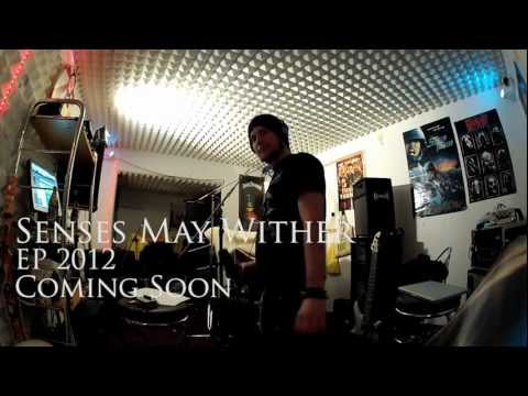 Senses May Wither - EP 2012 Recording - At Work