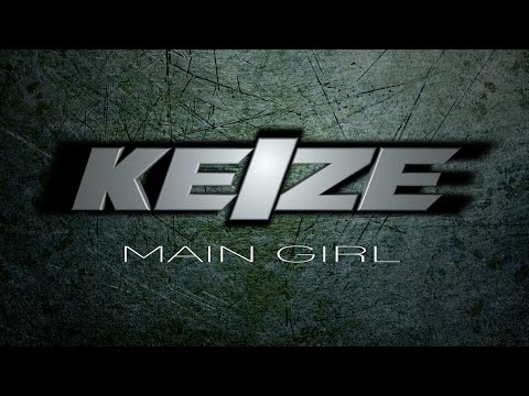 Keize - Main Girl (Music Video)