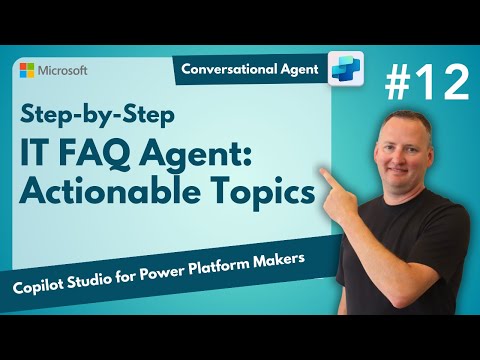 IT FAQ and Services Agent | Building an Agent step-by-step | Create a Topic with an Action | EP12 IT FAQ and Services Agent | Building an Agent step-by-step | Create a Topic with an Action | EP12