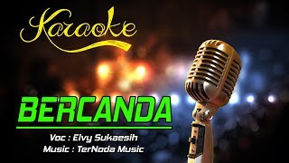 Download lagu Karaoke BERCANDA - Elvy Sukaesih mp3 Download lagu Karaoke BERCANDA - Elvy Sukaesih mp3