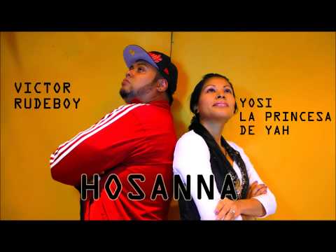 RUDEBOY FT. YOSI LA PRINCESA DE YAH - HOSANNA (VIDEO COMING SOON)