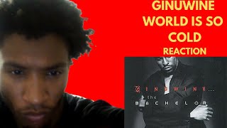 Ginuwine - World Is So Cold | REACTION |