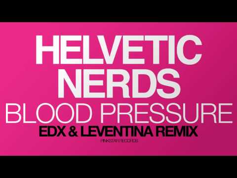 Helvetic Nerds - Blood Pressure (EDX & Leventina Mix) [PinkStar Records]