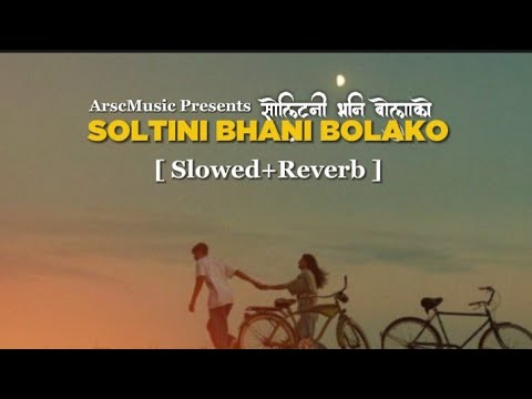 ArscMusic- Nepali Beautiful Song Soltini Bhani Bolako (SLOWED + REVERB) | Sunil Giri Ft. Melina Rai