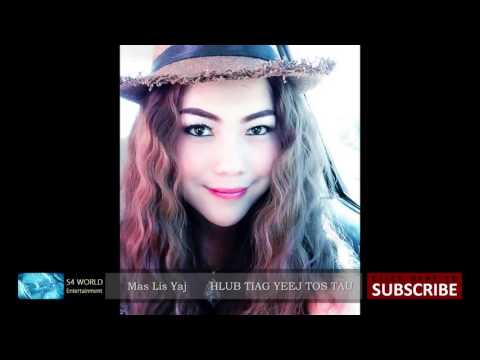 Hmong new song 2016 - Hlub tiag yeej tos tau - Mas Lis Yaj