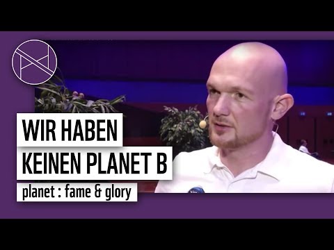 Wir haben keinen Planet B - Astronaut Alexander Gerst | planet : fame & glory | planet : panda