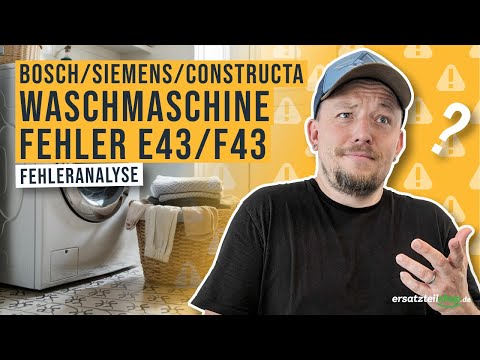 Bosch Siemens Waschmaschine Fehler E43 F43 - Fehleranalyse