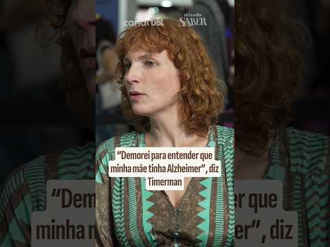 ‘Demorei para entender que minha mãe tinha Alzheimer’, diz Natalia Timerman