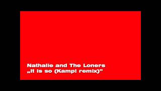 Nathalie and The Loners - It is so (Kamp! remix)