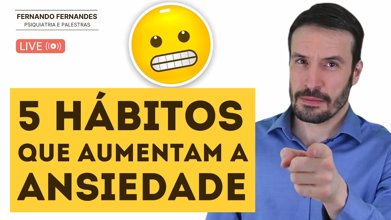 MELHORE A ANSIEDADE MUDANDO ESSES 5 HÁBITOS | Psiquiatra Fernando Fernandes