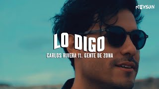 Carlos Rivera - Lo Digo ft. Gente de Zona (Letra)