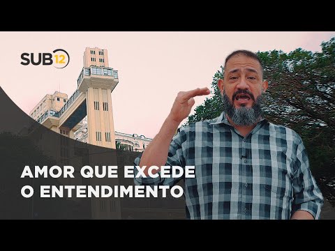 [SUB12] LOVE THAT EXCEEDS UNDERSTANDING - Luciano Subirá