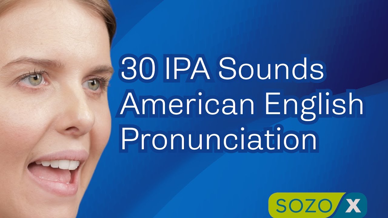 30 IPA Sounds — American English Pronunciation