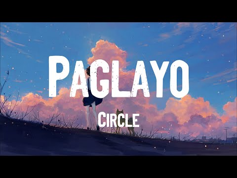 Paglayo - Circle [Lyrics]