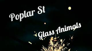 Poplar St-Glass Animals (Lyrics)