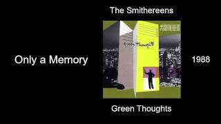 The Smithereens - Only a Memory - Green Thoughts [1988]