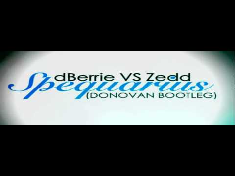 Spequarius (Donovan Bootleg) - dBerrie VS Zedd