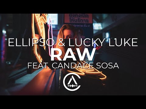 Ellipso & Lucky Luke - RAW (feat. Candace Sosa)