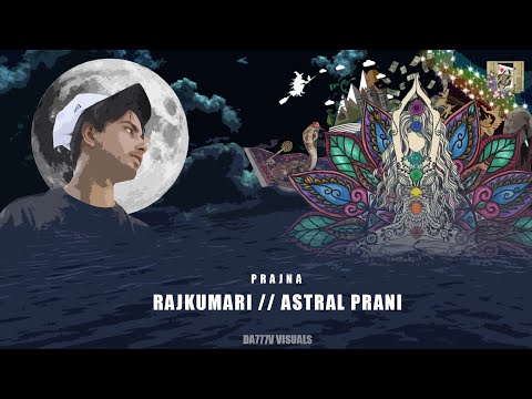Yung Prajna - Raj Kumari // Astral Prani